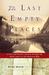 The Last Empty Places: A Past and Present Journey Through the Blank Spots on the American Map