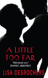 A Little Too Far (A Little Too Far, #1)