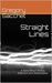 Straight Lines: A Story of Illness, Addiction, and Redemption