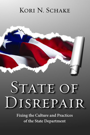State of Disrepair: Fixing the Culture and Practices of the State Department