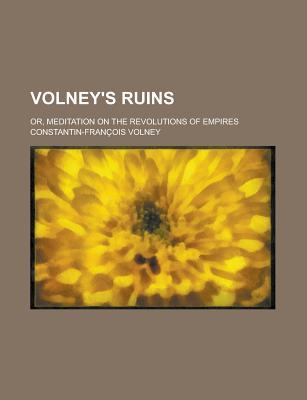 Volney's Ruins; Or, Meditation on the Revolutions of Empires