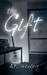 The Gift by A.F. Henley The Gift by A.F. Henley
