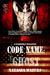 Code Name: Ghost (A Warrior's Challenge, #1)
