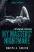 My Masters' Nightmare Season 1, Ep. 5 "Escape" by Marita A. Hansen My Masters' Nightmare Season 1, Ep. 5 "Escape" by Marita A. Hansen