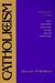 Catholicism: New Study Edition--Completely Revised and Updated