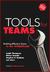 Tools For Teams: Building Effective Teams In The Workplace
