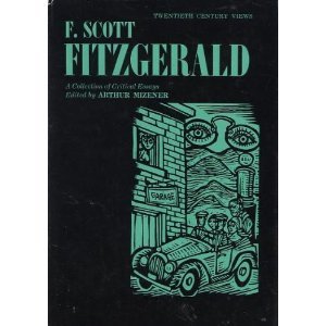 F. Scott Fitzgerald: A Collection of Critical Essays (Twentieth Century Views)