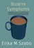 Bizarre symptoms