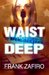Waist Deep (Stefan Kopriva Mystery)