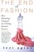 The End of Fashion: How Marketing Changed the Clothing Business Forever