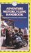 Adventure Motorcycling Handbook, 5th: Worldwide Motorcycling Route & Planning Guide