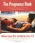 The Pregnancy Book: A Month-by-Month Guide Tag: Everythg. You Need to Know From America's..