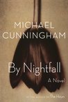 By Nightfall by Michael Cunningham By Nightfall by Michael Cunningham