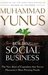 Building Social Business: The New Kind of Capitalism That Serves Humanity's Most Pressing Needs