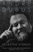 Selected Stories by Andre Dubus Selected Stories by Andre Dubus