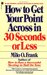 How to Get Your Point Across in 30 Seconds or Less