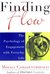 Finding Flow: The Psychology Of Engagement With Everyday Life