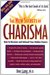 The New Secrets of Charisma : How to Discover and Unleash your Hidden Powers