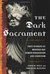 The Dark Sacrament: True Stories of Modern-Day Demon Possession and Exorcism