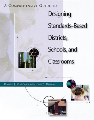 A Comprehensive Guide to Designing Standards-Based Districts, Schools, & Classrooms