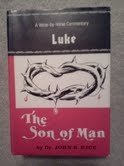 The Son of Man: A Verse-by-verse Commentary on the Gospel According to Luke