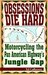 Obsessions Die Hard: Motorcycling the Pan American Highway's Jungle Gap