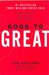 Good to Great: Why Some Companies Make the Leap...And Others Don't