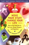 Move Your Stuff, Change Your Life: How to Use Feng Shui to Get Love, Money, Respect, and Happiness