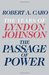 The Passage of Power (The Years of Lyndon Johnson, #4)