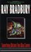 Something Wicked This Way Comes by Ray Bradbury Something Wicked This Way Comes by Ray Bradbury