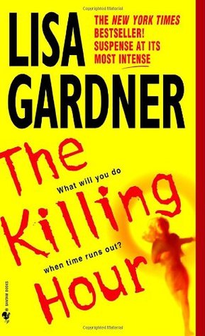 The Killing Hour  - Lisa Gardener