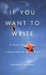 If You Want to Write: A Book about Art, Independence and Spirit