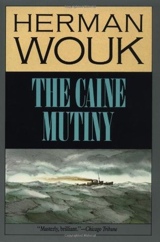 The Caine Mutiny  - Herman Wouk