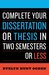 Complete Your Dissertation or Thesis in Two Semesters or Less