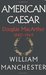American Caesar: Douglas MacArthur 1880-1964