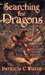 Searching for Dragons (Enchanted Forest Chronicles, #2)