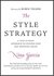 The Style Strategy: A Less-Is-More Approach to Staying Chic and Shopping Smart