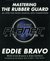 Mastering the Rubber Guard:...
