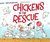 Chickens to the Rescue