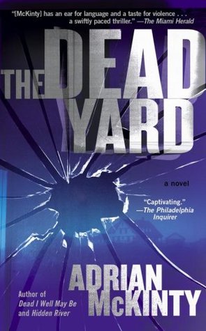 The Dead Yard (Dead Trilogy #2) - Adrian McKinty