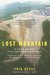 Lost Mountain: A Year in the Vanishing Wilderness Radical Strip Mining andthe Devastation ofAppalachia