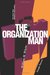 The Organization Man: The Book That Defined a Generation