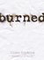 Burned (Burned, #1)