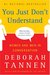You Just Don't Understand: Women and Men in Conversation