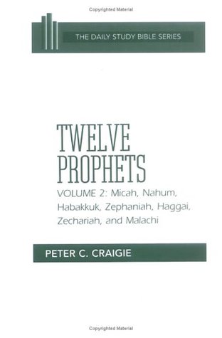 Micah, Nahum, Habakkuk, Zephaniah, Haggai, Zechariah, and Malachi (Daily Study Bible (Westminster Hardcover))