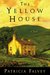 The Yellow House by Patricia Falvey The Yellow House by Patricia Falvey