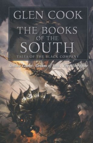 The Books of the South: Tales of the Black Company (The Chronicles of the Black Company #4-6)