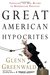 Great American Hypocrites: Toppling the Big Myths of Republican Politics