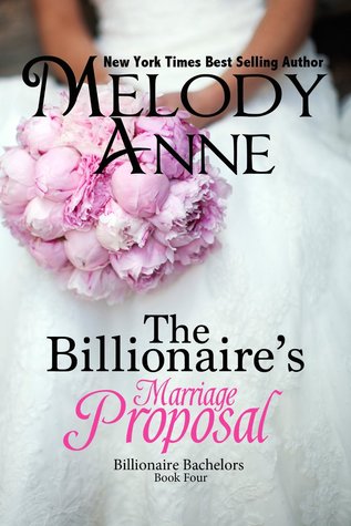 The Billionaire's Marriage Proposal  (Billionaire Bachelors, #4)