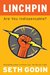Linchpin: Are You Indispensable?